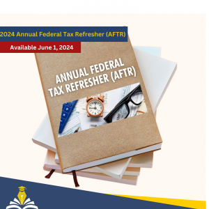 2024 Annual Federal Tax Refresher (AFTR)